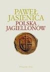 Polska Jagiellonów - Paweł Jasienica