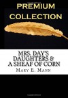 Mrs. Day's Daughters & A Sheaf of Corn - Mary E. Mann