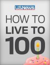 How to Live to 100: Be Healthy, Be Happy, and Afford It - Lindsay Lyon, Kimberly Palmer, Philip Moeller