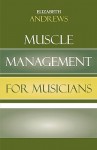 Muscle Management for Musicians - Elizabeth Andrews