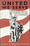 United We Serve: National Service and the Future of Citizenship - E.J. Dionne Jr., Kayla Meltzer Drogosz, Robert E. Litan