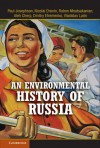 An Environmental History of Russia - Paul R. Josephson, Oleg Cherp, Karl Hall, Ruben Mnatsakanian