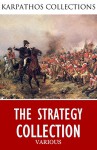 The Strategy Collection - Niccolo Machiavelli, Carl von Clausewitz, Sun Tzu