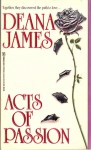 Acts of Passion - Deana James