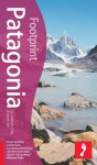 Footprint Patagonia, 2nd Edition (Footprint Travel Guides) - Christabelle Dilks, Janak Jani