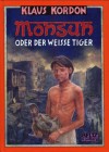 Monsun oder Der weiße Tiger (Gebundene Ausgabe) - Klaus Kordon