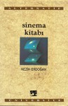 Sinema Kitabı (Alternatif Üniversite, #2) - Nezih Erdoğan, Nabi Avcı, Mustafa Özel, Ahmet Kot, Bekir Şahin