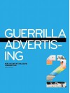 Guerrilla Advertising 2: More Unconventional Brand Communications - Gavin Lucas