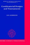 Combinatorial Designs and Tournaments - Ian C. Anderson