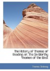 The History of Thomas of Reading; Or, the Six Worthy Yeomen of the West - Thomas Deloney