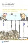 Israël, Palestine, États-Unis: le triangle fatidique (Broché) - Noam Chomsky