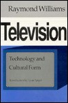 Television: Technology And Cultural Form - Raymond Williams, Lynn Spigel