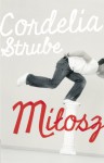 Milosz - Cordelia Strube