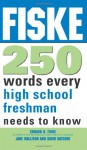 Fiske 250 Words Every High School Freshman Needs to Know - Edward B. Fiske, Jane Mallison, David Hatcher