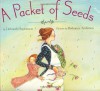 A Packet Of Seeds - Deborah Hopkinson, Bethanne Andersen