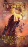 Queen of Song and Souls - C. L. Wilson