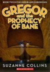 Gregor and the Prophecy of Bane (The Underland Chronicles, Book Two)