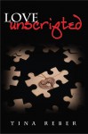 Love Unscripted (Love, #1) - Tina Reber