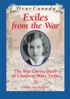 Exiles from the War: The War Guest Diary of Charlotte Mary Twiss, Guelph, Ontario, 1940 - Jean Little