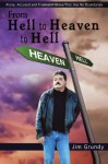 From Hell to Heaven to Hell - Jim Grundy