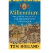 Millennium the End of the World and the Forging of Christendom - Tom Holland