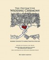 The Distinctive Wedding Ceremony: Planning Guide for Creating a Personalized, Unique Ceremony Supporting All Couples, Same Sex and Opposite Sex or How - Rev Mary Calhoun, Mary Calhoun