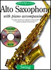 Alto Saxophone With Piano Accompaniment: An Exciting Collection of Ten Swing Tunes Expertly Arranged for the Beginning Soloist With Piano Accompaniment ... and Digitally Recorded forma (Solo Plus) - Amsco