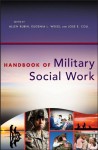 Handbook of Military Social Work - Allen Rubin, Eugenia L. Weiss, Jose E. Coll