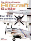 The Military Propeller Aircraft Guide - David Donald