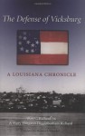 The Defense of Vicksburg: A Louisiana Chronicle (Williams-Ford Texas A&M University Military History Series) - Allan C. Richard Jr., Mary Margaret Higginbotham Richard, Terrence J. Winschel