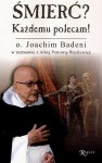 Śmierć?Każdemu polecam! - Joachim Badeni OP, Alina Petrowa-Wasilewicz