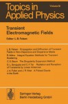 Transient Electromagnetic Fields (Topics in Applied Physics) - L.B. Felsen, L.B. Felsen, R. Mittra, C.E. Baum, D.L. Sengupta, C.-T. Tai, J.A. Fuller, J.R. Wait