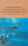 RAF Bomber Command in the Second World War: The Hardest Victory - Denis Richards