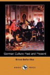 German Culture Past and Present (Dodo Press) - Ernest Belfort Bax