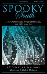 Spooky South: Tales of Hauntings, Strange Happenings, and Other Local Lore - S. E. Schlosser, Paul Hoffman