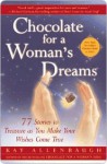 Chocolate for a Woman's Dreams: 77 Stories to Treasure as You Make Your Wishes Come True - Kay Allenbaugh