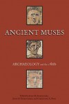 Ancient Muses: Archaeology and the Arts - John Jameson