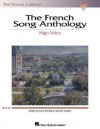 The French Song Anthology: The Vocal Library High Voice - Carol Kimball