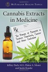 Cannabis Extracts in Medicine: The Promise of Benefits in Seizure Disorders, Cancer and Other Conditions (Mcfarland Health Topics) - Jeffrey Dach M.D., Justin Kander, Elaine A. Moore