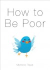 How to be Poor - Michelle Read