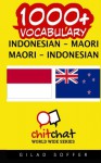 1000+ Indonesian - Maori Maori - Indonesian Vocabulary (Indonesian Edition) - Gilad Soffer