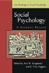 Social Psychology: A General Reader - Arie W. Kruglanski, E. Tory Higgins