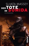 Der Tote im Sumida: Kriminalroman - Sujata Massey, Sonja Hauser