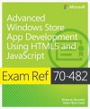 Exam Ref 70-482: Advanced Windows Store App Development Using Html5 and JavaScript - Roberto Brunetti, Vanni Boncinelli