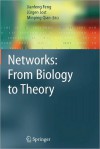 Networks: From Biology to Theory - Jianfeng Feng, Jxfcrgen Jost, Minping Qian