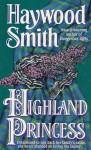 Highland Princess - Haywood Smith