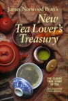 James Norwood Pratt's New Tea Lover's Treasury. The Classic True Story of Tea - James Norwood Pratt