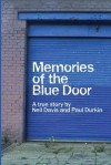 Memories of the Blue Door: A True Story - Neil Davis, Paul Durkin