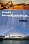 Introduction to Structural Aluminum Design - Ulrich Müller