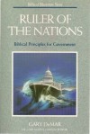 Ruler Of The Nations: Biblical Blueprints For Government (Biblical Blueprint Series, #2) - Gary DeMar